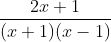 \frac{2x+1}{(x+1)(x-1)}